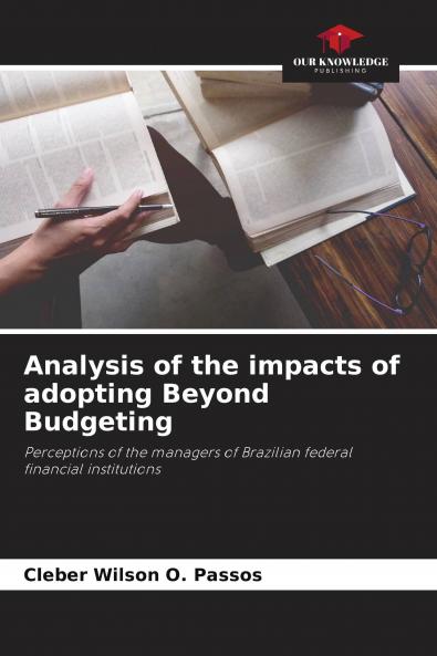 Analysis of the impacts of adopting Beyond Budgeting