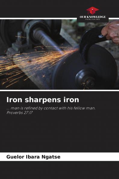 Iron sharpens iron