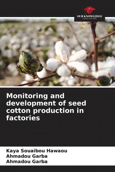 Monitoring and development of seed cotton production in factories