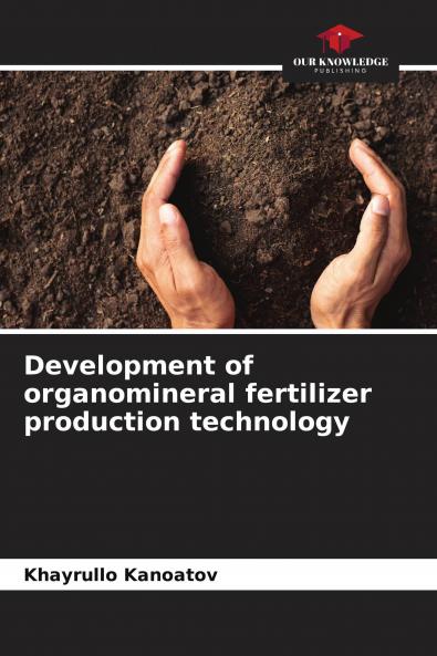 Development of organomineral fertilizer production technology