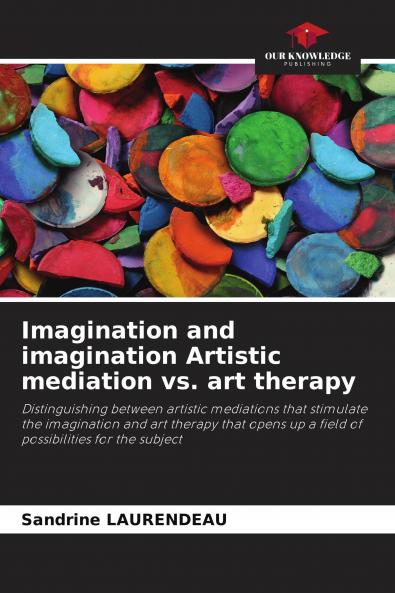 Imagination and imagination Artistic mediation vs. art therapy