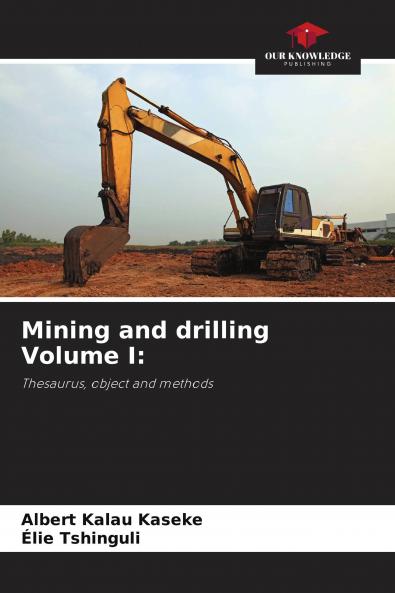 Mining and drilling Volume I