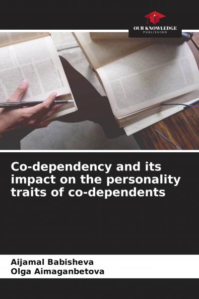 Co-dependency and its impact on the personality traits of co-dependents