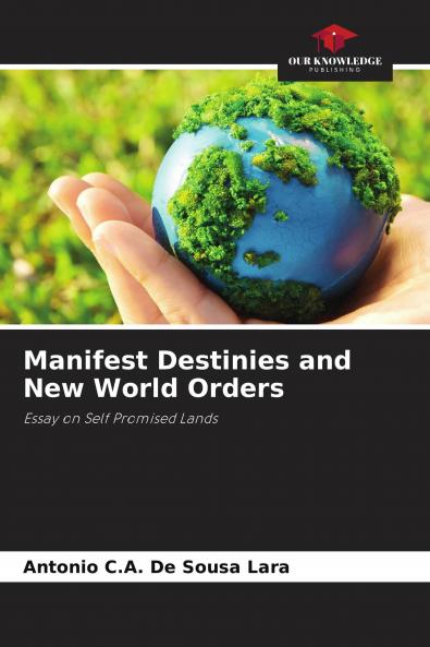 Manifest Destinies and New World Orders
