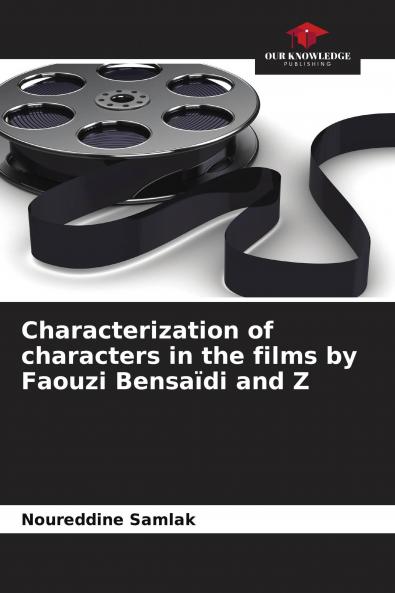 Characterization of characters in the films by Faouzi Bensa��di and Z