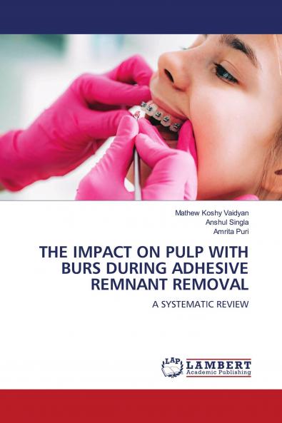 THE IMPACT ON PULP WITH BURS DURING ADHESIVE REMNANT REMOVAL