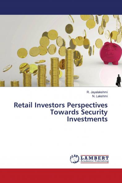 Retail Investors Perspectives Towards Security Investments