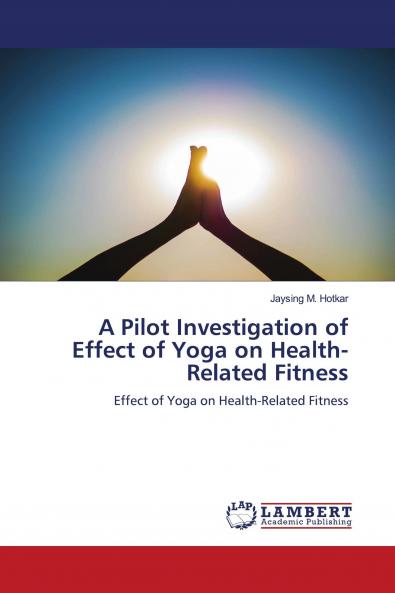 A Pilot Investigation of Effect of Yoga on Health-Related Fitness