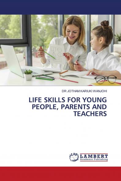 LIFE SKILLS FOR YOUNG PEOPLE PARENTS AND TEACHERS
