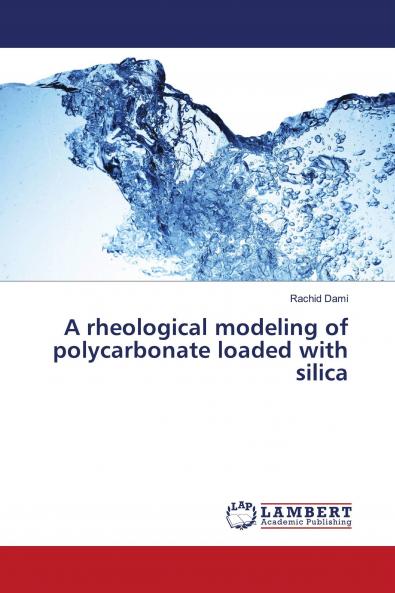 A rheological modeling of polycarbonate loaded with silica