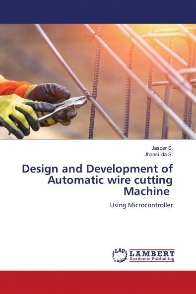 Design and Development of Automatic wire cutting Machine