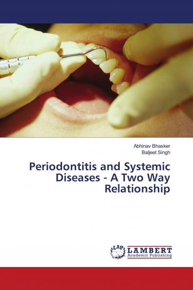 Periodontitis and Systemic Diseases - A Two Way Relationship
