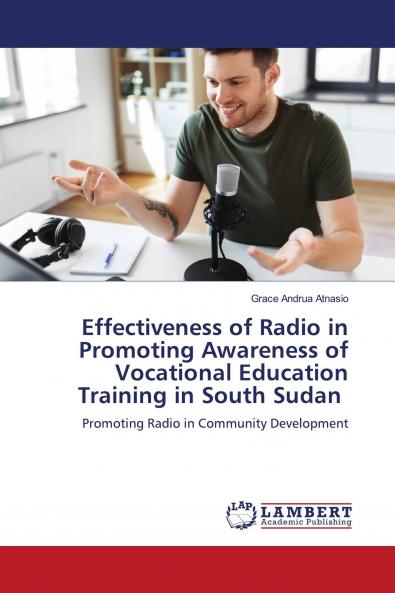 Effectiveness of Radio in Promoting Awareness of Vocational Education Training in South Sudan