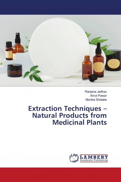 Extraction Techniques - Natural Products from Medicinal Plants