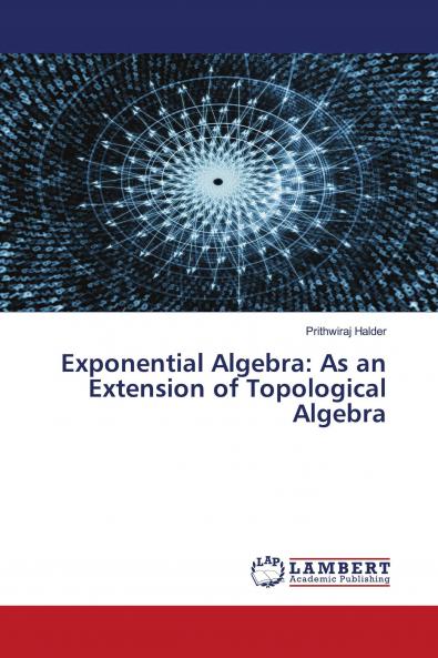 Exponential Algebra