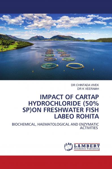 IMPACT OF CARTAP HYDROCHLORIDE (50% SP)ON FRESHWATER FISH LABEO ROHITA