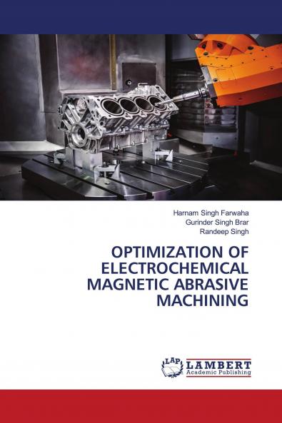 OPTIMIZATION OF ELECTROCHEMICAL MAGNETIC ABRASIVE MACHINING