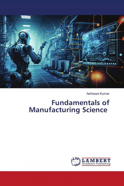 Fundamentals of Manufacturing Science