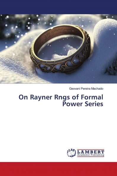 On Rayner Rngs of Formal Power Series