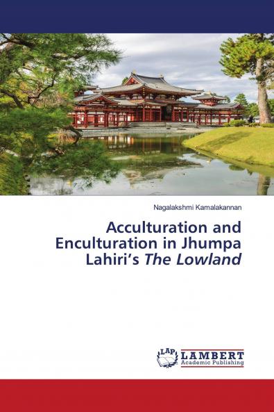Acculturation and Enculturation in Jhumpa Lahiri's The Lowland