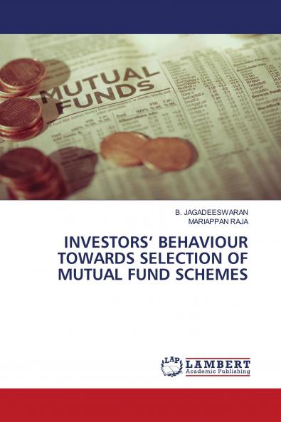 INVESTORS' BEHAVIOUR TOWARDS SELECTION OF MUTUAL FUND SCHEMES
