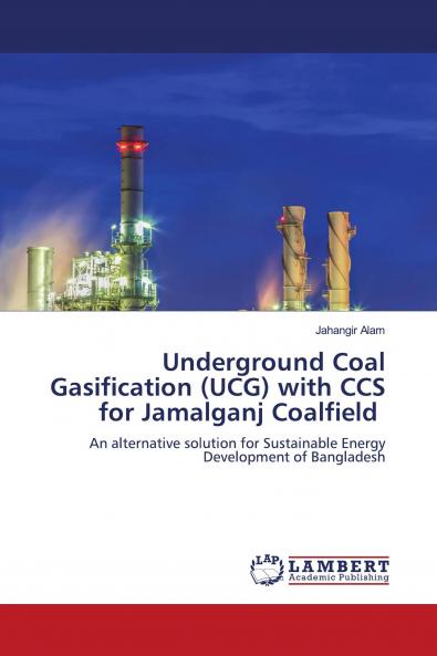 Underground Coal Gasification (UCG) with CCS for Jamalganj Coalfield