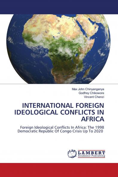 INTERNATIONAL FOREIGN IDEOLOGICAL CONFLICTS IN AFRICA