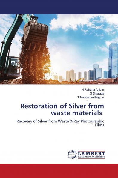 Restoration of Silver from waste materials