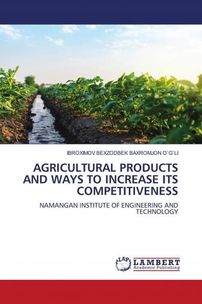 AGRICULTURAL PRODUCTS AND WAYS TO INCREASE ITS COMPETITIVENESS