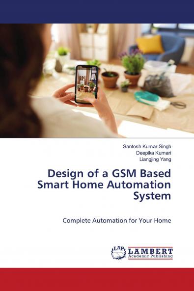 Design of a GSM Based Smart Home Automation System