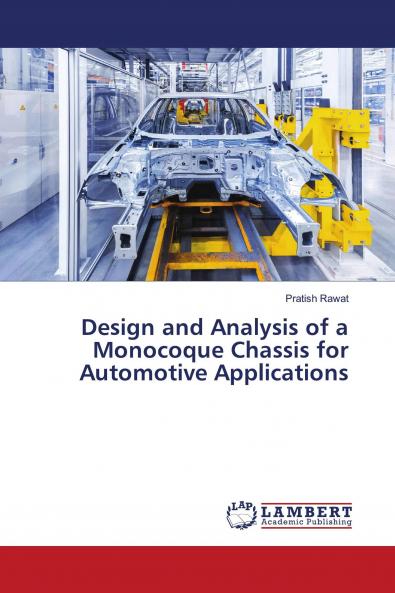 Design and Analysis of a Monocoque Chassis for Automotive Applications