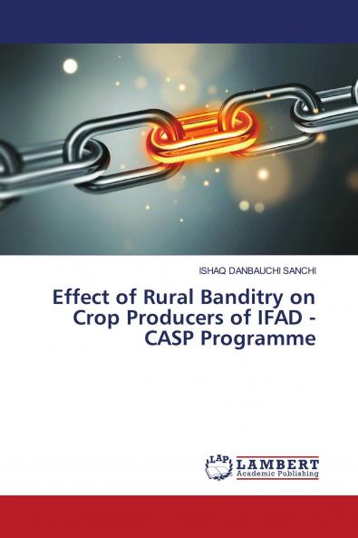 Effect of Rural Banditry on Crop Producers of IFAD - CASP Programme