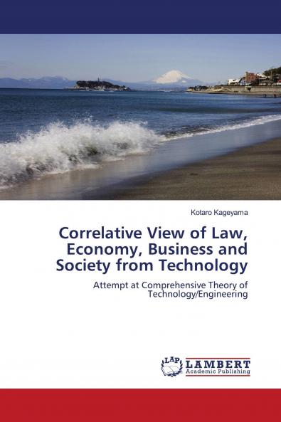 Correlative View of Law Economy Business and Society from Technology