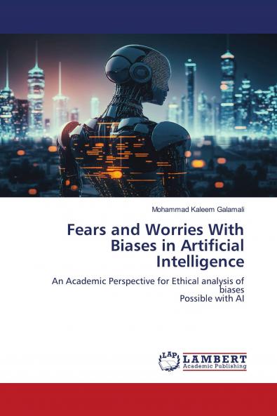 Fears and Worries With Biases in Artificial Intelligence