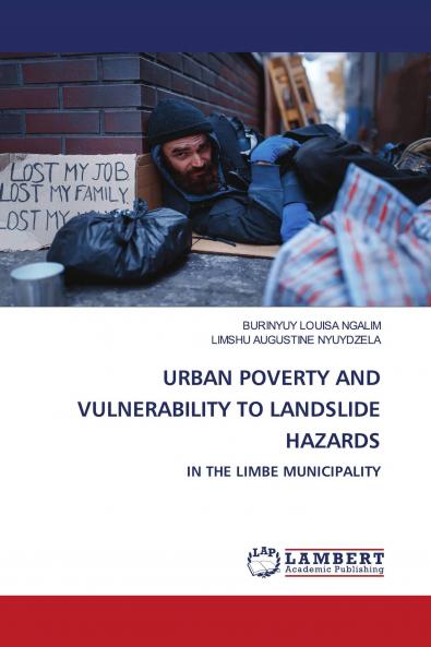 URBAN POVERTY AND VULNERABILITY TO LANDSLIDE HAZARDS