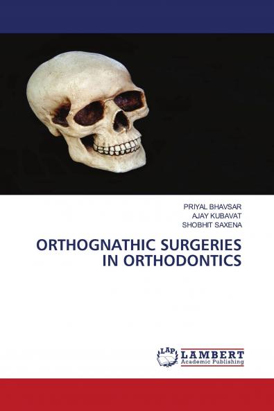 ORTHOGNATHIC SURGERIES IN ORTHODONTICS