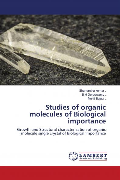 Studies of organic molecules of Biological importance