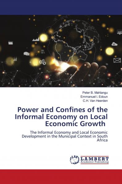 Power and Confines of the Informal Economy on Local Economic Growth
