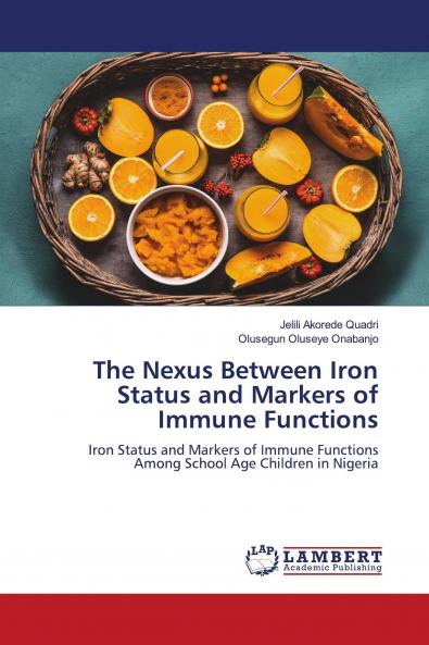 The Nexus Between Iron Status and Markers of Immune Functions