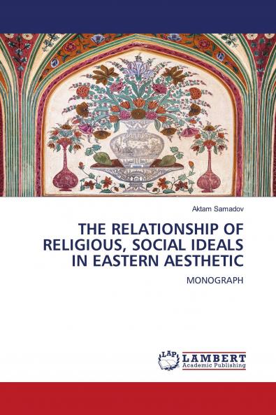 THE RELATIONSHIP OF RELIGIOUS SOCIAL IDEALS IN EASTERN AESTHETIC