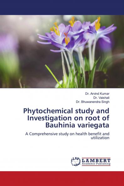 Phytochemical study and Investigation on root of Bauhinia variegata