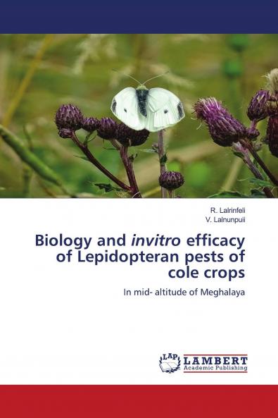 Biology and invitro efficacy of Lepidopteran pests of cole crops