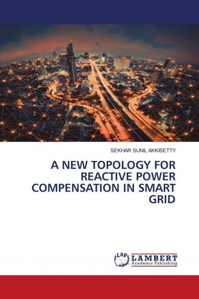 A NEW TOPOLOGY FOR REACTIVE POWER COMPENSATION IN SMART GRID