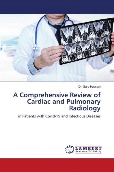 A Comprehensive Review of Cardiac and Pulmonary Radiology