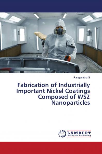 Fabrication of Industrially Important Nickel Coatings Composed of WS2 Nanoparticles