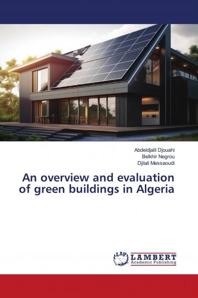 An overview and evaluation of green buildings in Algeria