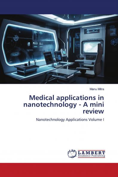 Medical applications in nanotechnology - A mini review