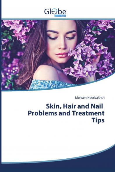 Skin Hair and Nail Problems and Treatment Tips