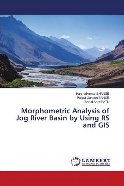 Morphometric Analysis of Jog River Basin by Using RS and GIS
