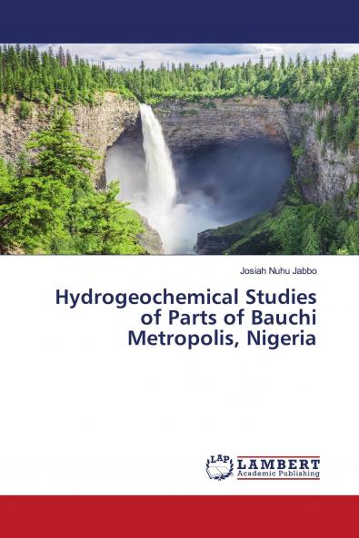 Hydrogeochemical Studies of Parts of Bauchi Metropolis Nigeria